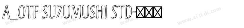 A_OTF Suzumushi Std字体转换